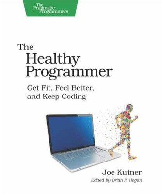 The Healthy Programmer: Get Fit, Feel - Paperback, by Kutner Joe - Very Good