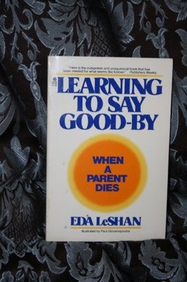 Learning to Say Good-By: When a Childs Parent Dies - Paperback - VERY GOOD