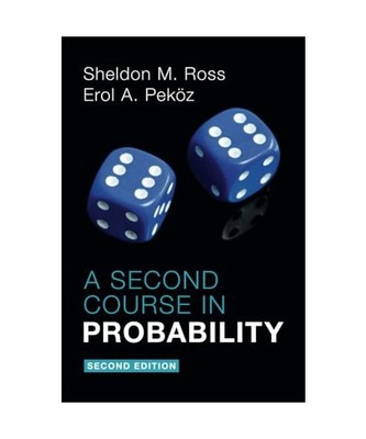 A Second Course in Probability, Sheldon M. Ross, Erol A. Peköz