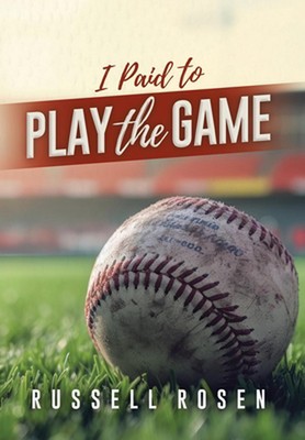 I Paid to Play the Game by Russell Rosen Hardcover Book