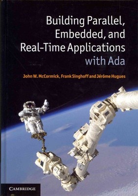 Building Parallel, Embedded, and Real-Tme Applications With ADA, Hardcover by...