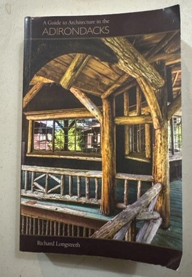A Guide to Architecture in the Adirondacks by Longstreth
