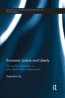Economic Justice and Liberty: The Social Philosophy in John Stuart Mill's Utilit