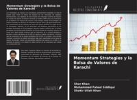 Momentum Strategies Y La Bolsa De Valores De Karachi Sher Khan (U. A.) Buch 2025