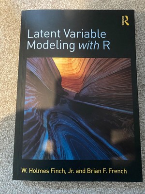 Latent Variable Modeling with R by W. Holmes Finch, Brian F. French (Paperback,