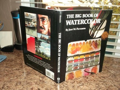 The Big Book of Watercolor Painting: The History, the Studio, the Materials ...