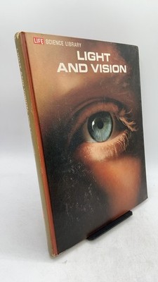 Light AND Vision Conrad G. Mueller, Mae Rudolph, and the Editors of LIFE Hard...
