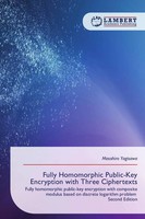 Fully Homomorphic Public-Key Encryption With Three Ciphertexts Masahiro Yagisawa