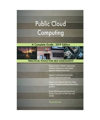 Public Cloud Computing A Complete Guide - 2019 Edition, Gerardus Blokdyk