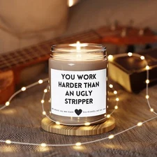 You Work Hard Scented Soy Candle Funny Candle Gifts for Boss Friend Coworker 9oz