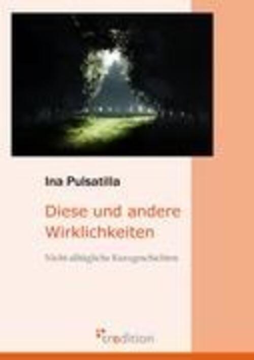 Thumbnail - Diese Und Andere Wirklichkeiten Nicht Allltägliche Kurzgeschichten