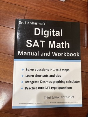 Digital Sat Math Manual and Workbook Third Edition Dr. Ela Sharma Brand New