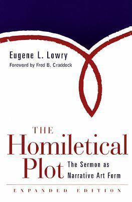 The Homiletical Plot, Expanded Edition: The Sermon as Narrative Art Form, Lowry,