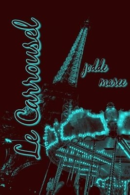 Le Carrousel by Jodde Maree Paperback Book