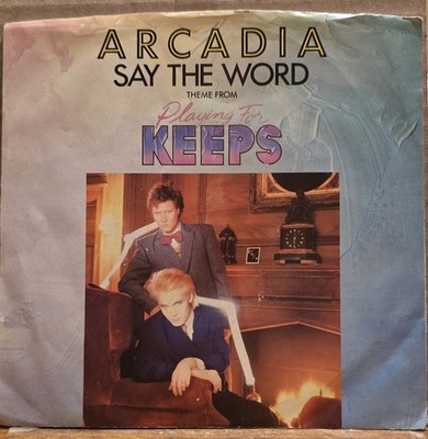 Arcadia: Say The Word (Theme From ''Playing For Keeps'') - NM/VG | 1986 Electronic