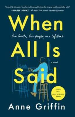 When All Is Said: A Novel - Hardcover By Griffin, Anne - GOOD