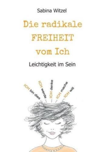 Thumbnail - Die Radikale Freiheit Vom Ich Leichtigkeit Sein 5902