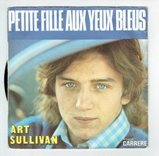 Art SULLIVAN Vinyle 45T PETITE FILLE AUX YEUX BLEUS - TU ES BELLE -CARRERE 49020