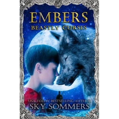 Embers: Beastly Curses (Magic Mirrors Saga) -  NEW Sky Sommers 2023