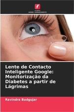 Lente de Contacto Inteligente Google: Monitoriza��o da Diabetes a partir de L�gr
