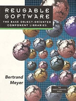 Reusable Software : The Base Object Oriented Component Libraries
