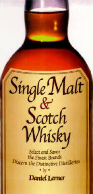 Single Malt  Scotch Whiskey: Select and Savor Over 200 Brands and  - ACCEPTABLE