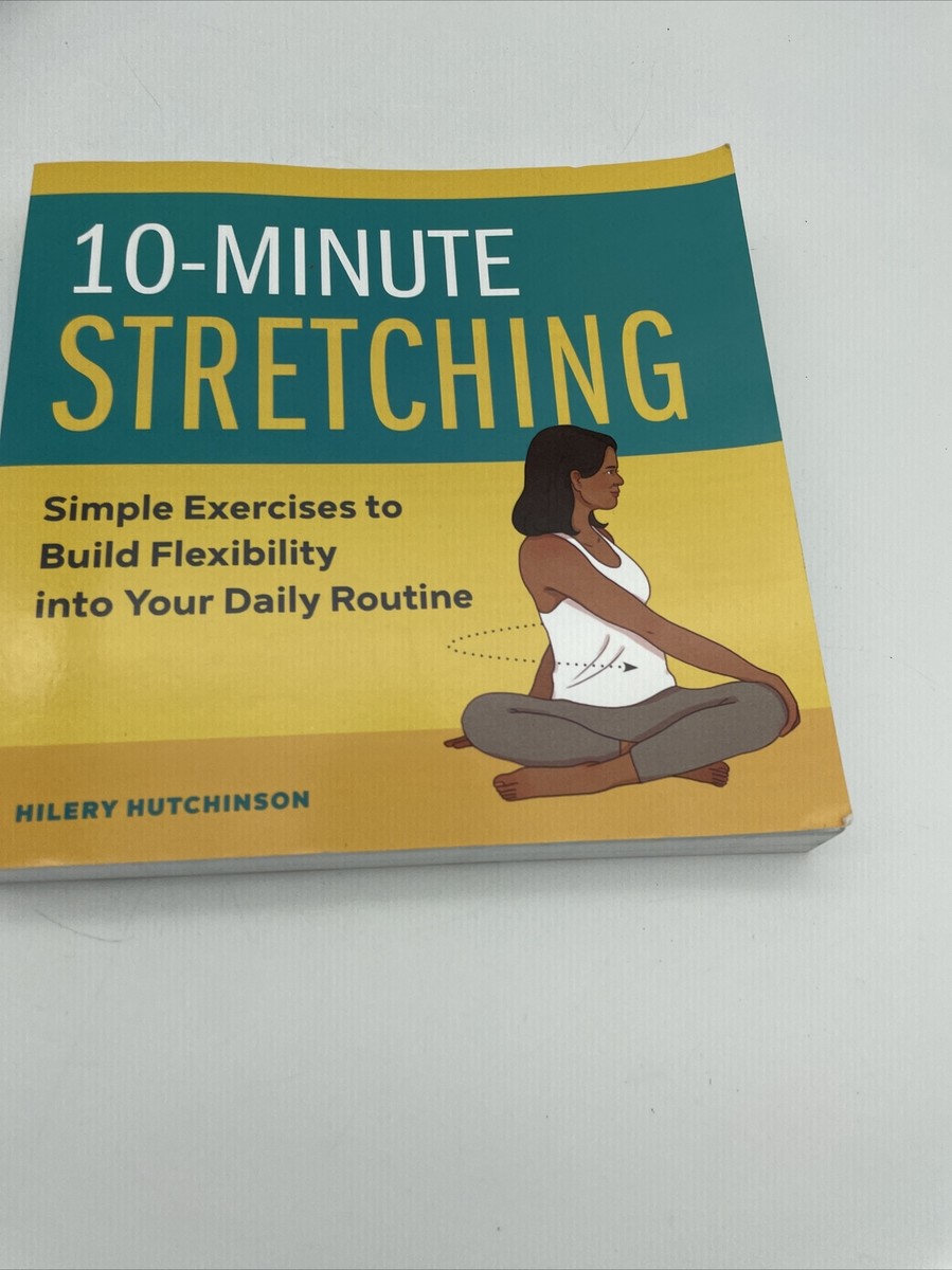10-Minute Stretching Simple Exercises to Build Flexibility into