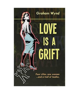 Love is a Grift: and other tales of desperation: and other tales of desperation,