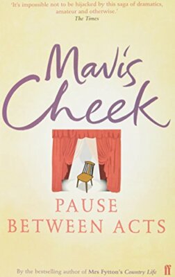 Pause Between Acts By Mavis Cheek. 9780571225354