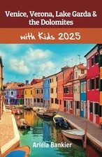 Venice, Verona, Lake Garda & the Dolomites with Kids 2025: Venic