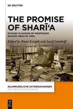 The Promise of Shara: Studies in Honor of Professor Khaled Abou El Fadl by Rami 