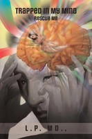 L. P. Md. Md. | Trapped In My Mind | Taschenbuch | Englisch (2018) | Rescue Me