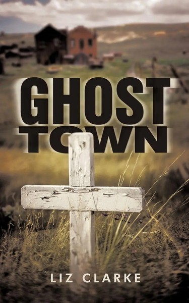 Liz Clarke | Ghost Town | Taschenbuch | Englisch (2010) | Iuniverse-image