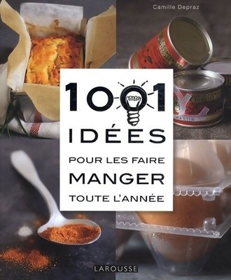 1001 Ideen, damit sie alles essen... - Camille Depraz - V2274265