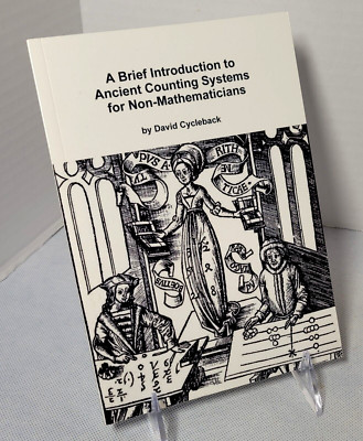 A Brief Introduction to Ancient Counting Systems..Non-Mathematician D. Cycleback