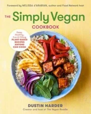 The Simply Vegan Cookbook: Easy, Healthy, Fun, and Filling Plant-Based Re - GOOD