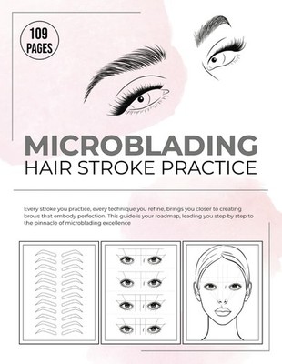 Microblading Hair Stroke Practice: Eyebrow Sketch Book for beginners and Advance