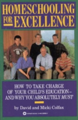Homeschooling for Excellence Paperback David, Colfax, Micki Colfa