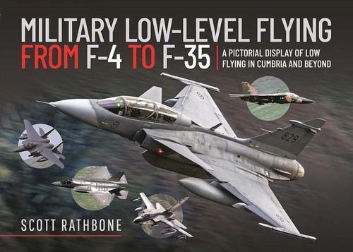 Military Low-Level Flying From F-4 Phantom to F-35 Lightning II: A Pictorial Dis