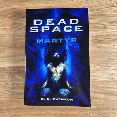 Dead Space: Martyr by B. K. Evenson (Paperback, 2010)