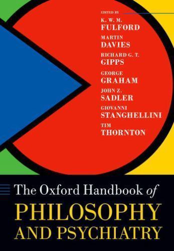 Oxford Handbooks Ser.: Oxford Handbook of Philosophy and Psychiatry by Martin...