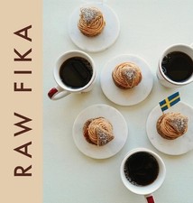 Raw Fika: The Most Loved Swedish Pastry Recipes with A Touch of Big Wide World b