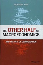 The Other Half of Macroeconomics - Hardcover, by Koo Richard C. - Very Good b