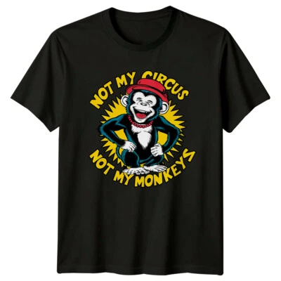 GOFASHIONDIRECT Not My Circus Not My Monkeys Sarcastic Monkey Graphic T-Shirt