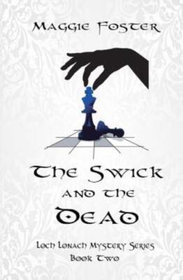 The Swick And The Dead: Loch Lonach Mysteries: Book Two