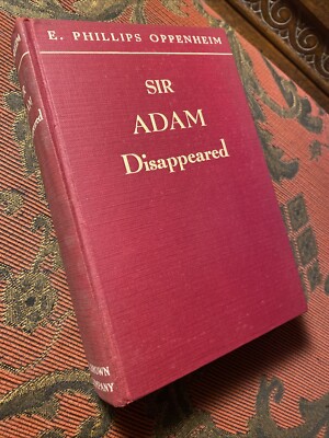 E Phillips Oppenheim SIR ADAM DISAPPEARED 1939 1st Edition