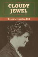 Cloudy Jewel | Grace Livingston Hill | Taschenbuch | Kartoniert / Broschiert