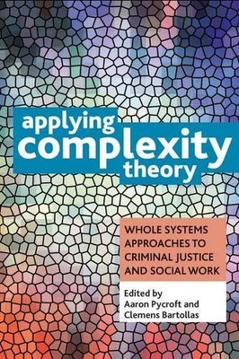 Applying Complexity Theory   Whole Systems Approaches to Criminal Justice and S 