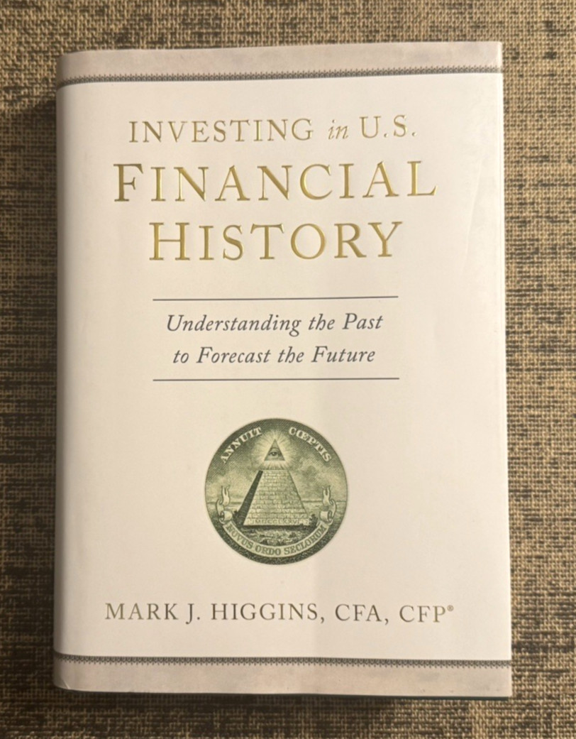 Investing In U.s. Financial History: Understanding The Past To Forecast... *New*