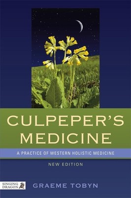 Culpeper's Medicine: A Practice of Western Holistic Medicine New Edition by Grae